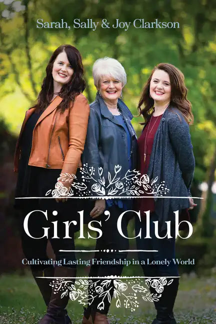 Girls' Club: Cultivating Lasting Friendship in a Lonely World - Paperback