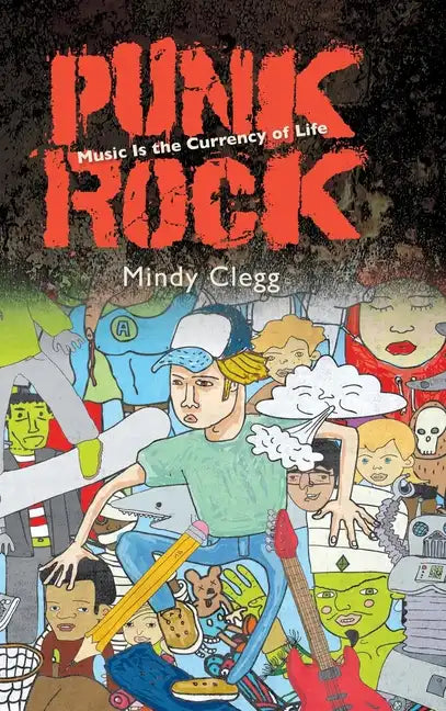 Punk Rock: Music Is the Currency of Life - Hardcover