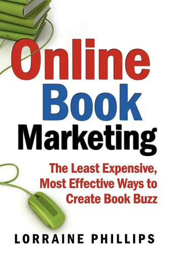 Online Book Marketing: The Least Expensive, Most Effective Ways to Create Book Buzz - Paperback