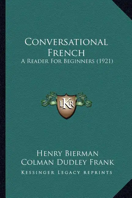 Conversational French: A Reader For Beginners (1921) - Paperback