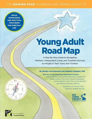 Young Adult Road Map: A Step-By-Step Guide to Wellness, Independent Living, and Transition Services for People in Their Teens and Twenties - Paperback