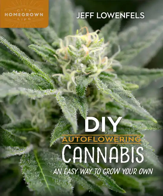 DIY Autoflowering Cannabis: An Easy Way to Grow Your Own - Paperback