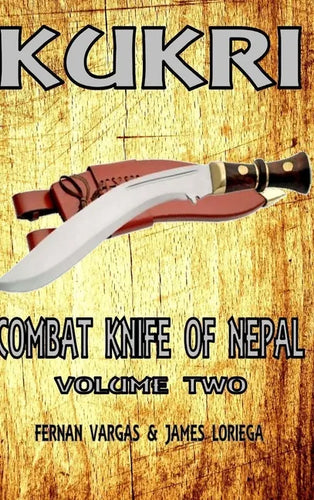 Kukri Combat Knife of Nepal Volume Two - Hardcover