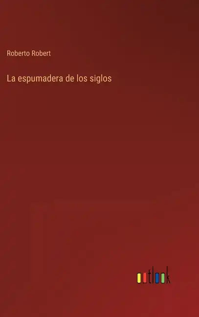 La espumadera de los siglos - Hardcover