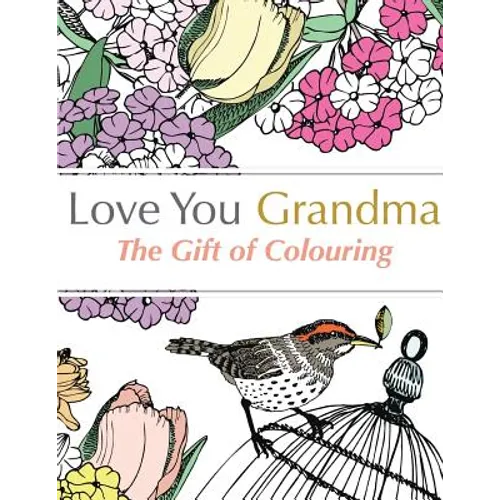 Love You Grandma: The Gift Of Colouring - Paperback