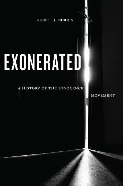 Exonerated: A History of the Innocence Movement - Paperback