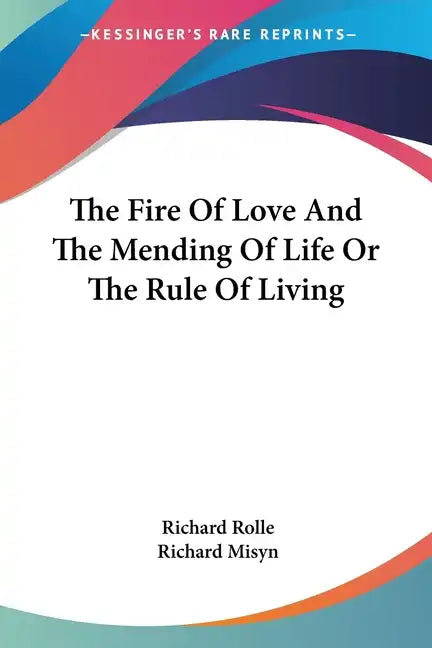 The Fire of Love and the Mending of Life or the Rule of Living - Paperback