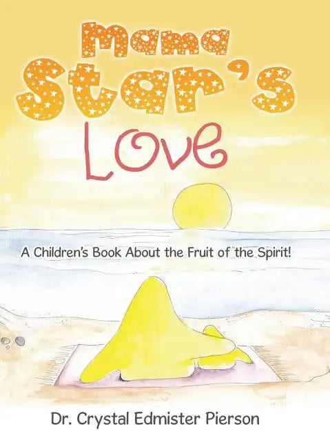 Mama Star'S Love: A Children'S Book About the Fruit of the Spirit! - Hardcover
