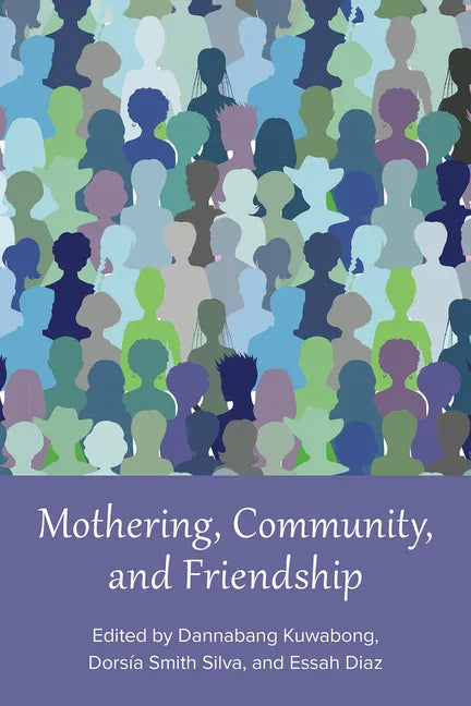 Mothering, Community, and Friendship - Paperback