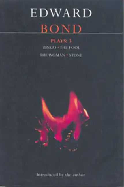 Bond Plays: 3: Bingo; The Fool; The Woman; Stone - Paperback