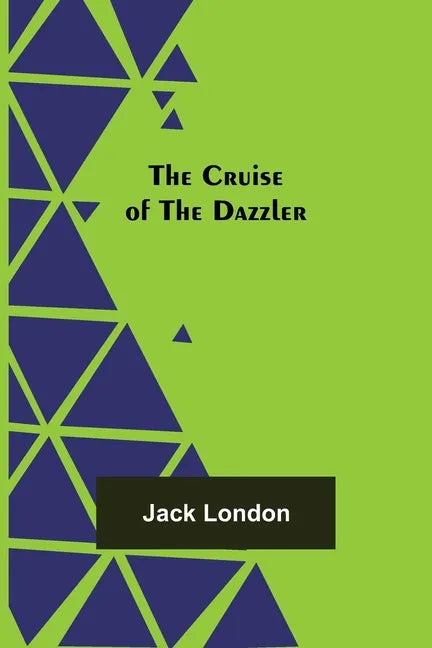 The Cruise of the Dazzler - Paperback