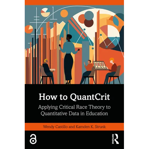 How to QuantCrit: Applying Critical Race Theory to Quantitative Data in Education - Paperback