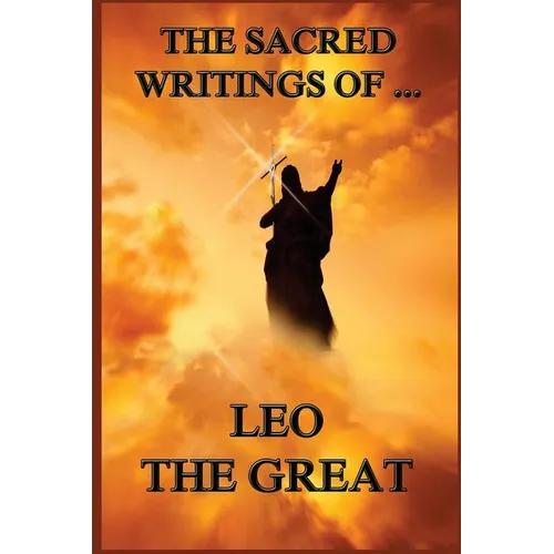 The Sacred Writings of Leo the Great - Paperback