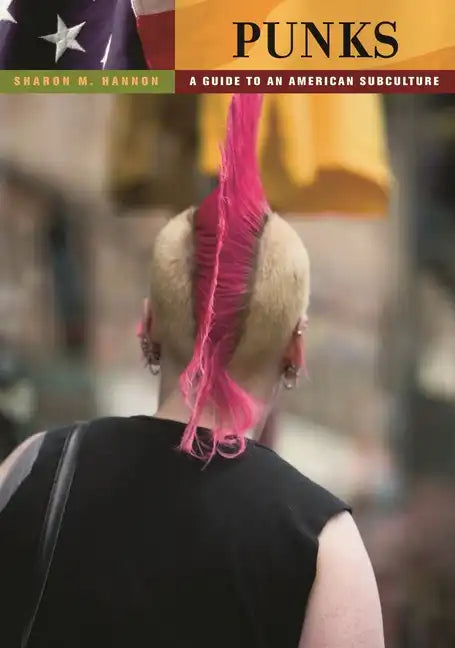 Punks: A Guide to an American Subculture - Hardcover