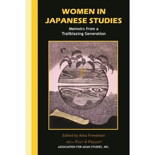 Women in Japanese Studies: Memoirs from a Trailblazing Generation - Hardcover