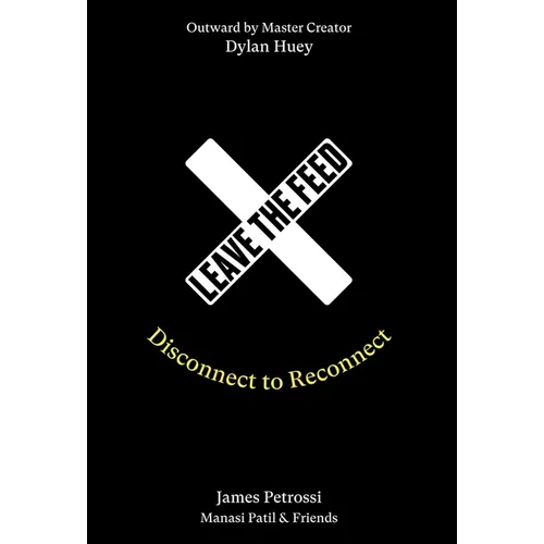 Leave the Feed: Disconnect to Reconnect - Hardcover