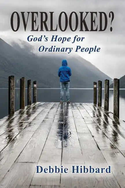 Overlooked?: God's Hope for Ordinary People - Paperback