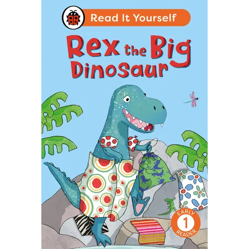 Rex the Big Dinosaur: Read It Yourself - Level 1 Early Reader - Hardcover