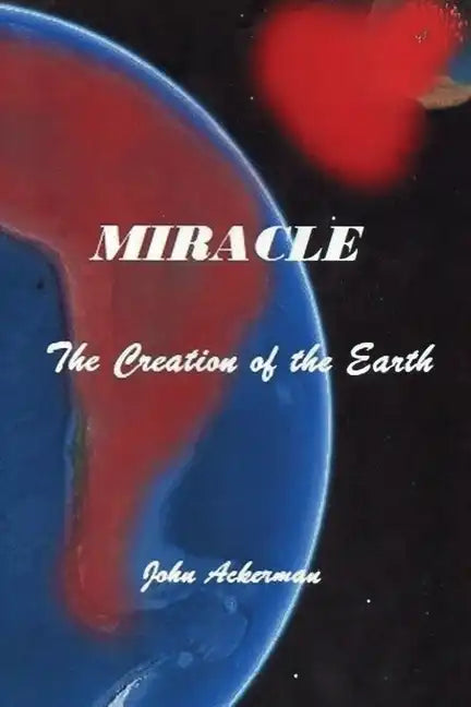 Miracle: The Creation of the Earth - Paperback