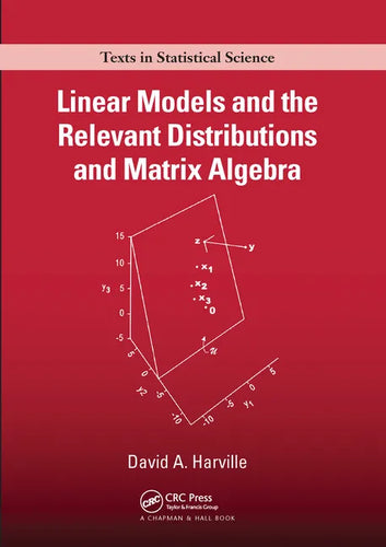 Linear Models and the Relevant Distributions and Matrix Algebra - Paperback