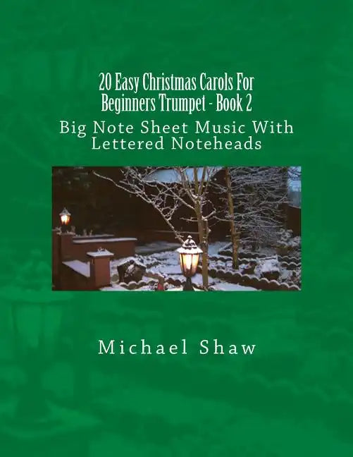 20 Easy Christmas Carols For Beginners Trumpet - Book 2: Big Note Sheet Music With Lettered Noteheads - Paperback
