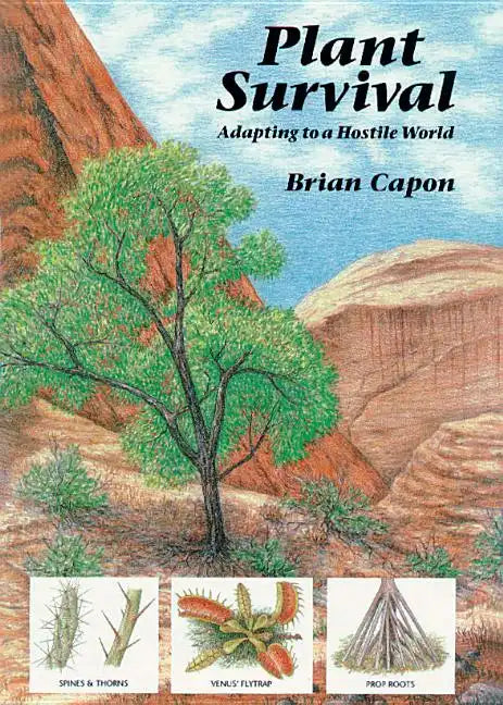 Plant Survival: Adapting to a Hostile World - Paperback
