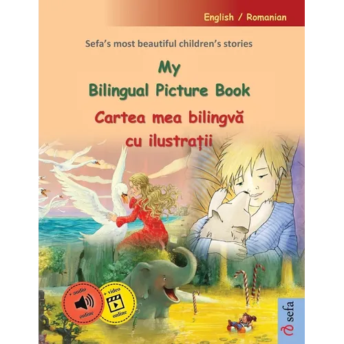 My Bilingual Picture Book - Cartea mea bilingvă cu ilustrații (English / Romanian): Sefa's most beautiful children's stories in one volume, - Paperback