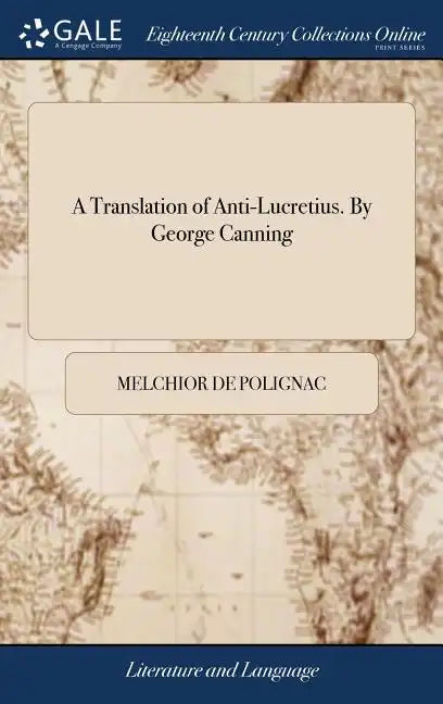 A Translation of Anti-Lucretius. By George Canning - Hardcover