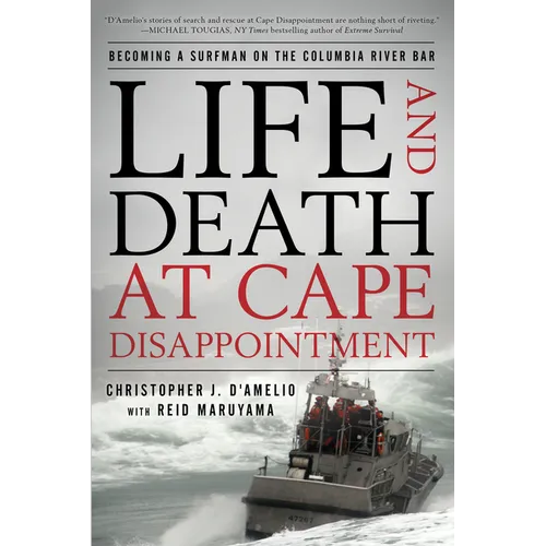 Life and Death at Cape Disappointment: Becoming a Surfman on the Columbia River Bar - Paperback