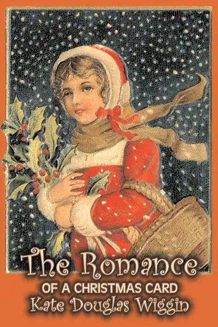 The Romance of a Christmas Card by Kate Douglas Wiggin, Fiction, Historical, United States, People & Places, Readers - Chapter Books - Paperback