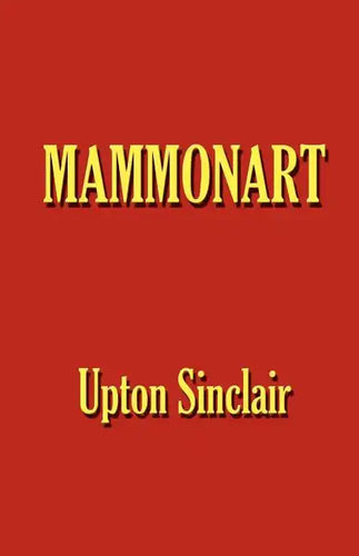 Mammonart - An Essay in Economic Interpretation - Paperback