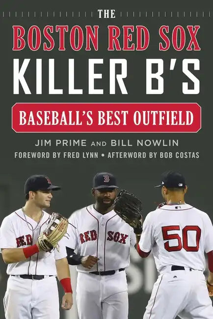 The Boston Red Sox Killer B's: Baseball's Best Outfield - Hardcover