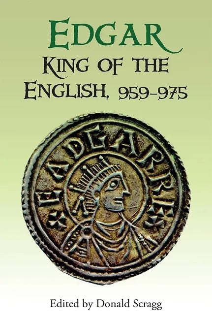 Edgar, King of the English, 959-975: New Interpretations - Paperback