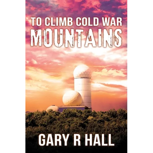 To Climb Cold War Mountains - Paperback