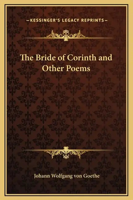 The Bride of Corinth and Other Poems - Hardcover