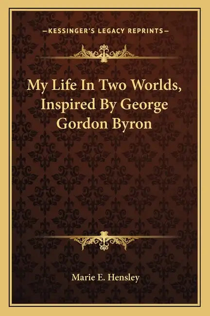 My Life in Two Worlds, Inspired by George Gordon Byron - Paperback