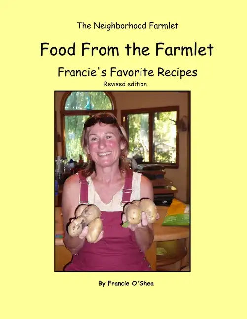 Food From the Farmlet: Francie's Favorite Recipes - Paperback