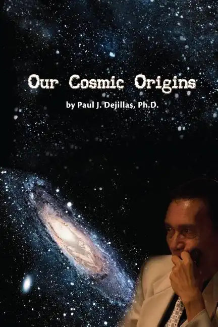 Our Cosmic Origins - Paperback