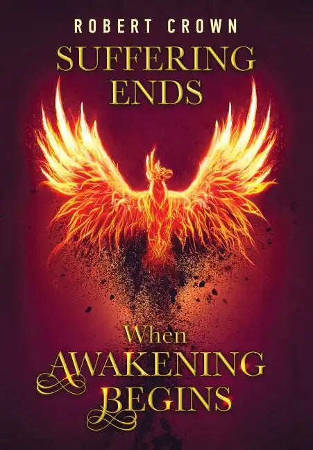 Suffering Ends When Awakening Begins - Hardcover