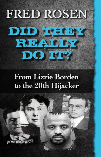 Did They Really Do It?: From Lizzie Borden to the 20th Hijacker - Paperback