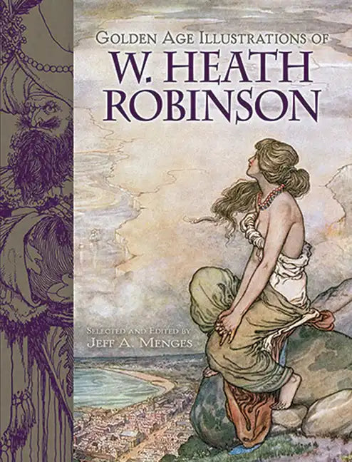 Golden Age Illustrations of W. Heath Robinson - Paperback