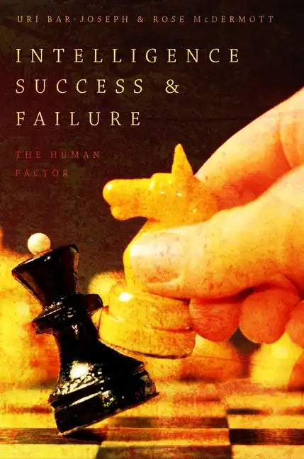 Intelligence Success and Failure: The Human Factor - Paperback