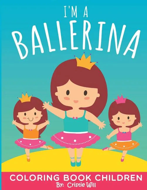 I'm A Ballerina: Coloring Book Children - Paperback