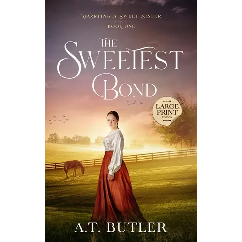The Sweetest Bond: Clean Historical Romance of the Frontier - Hardcover