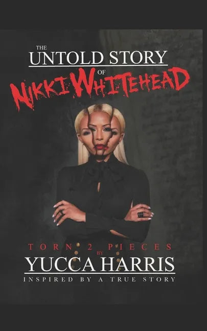The Untold Story Of Nikki Whitehead: Torn 2 Pieces Inspired By A True Story - Paperback
