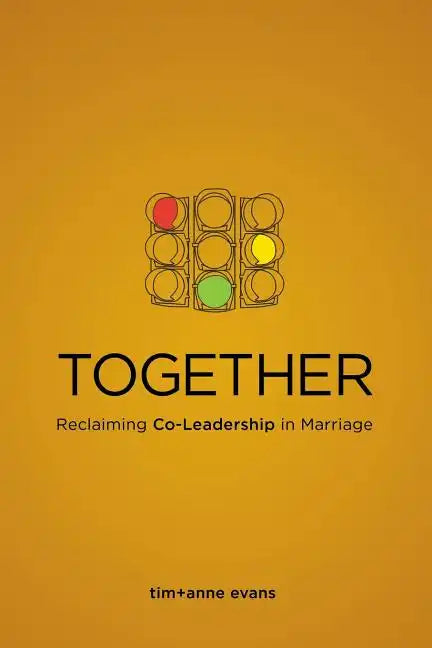 Together: Reclaiming Co-Leadership in Marriage - Paperback