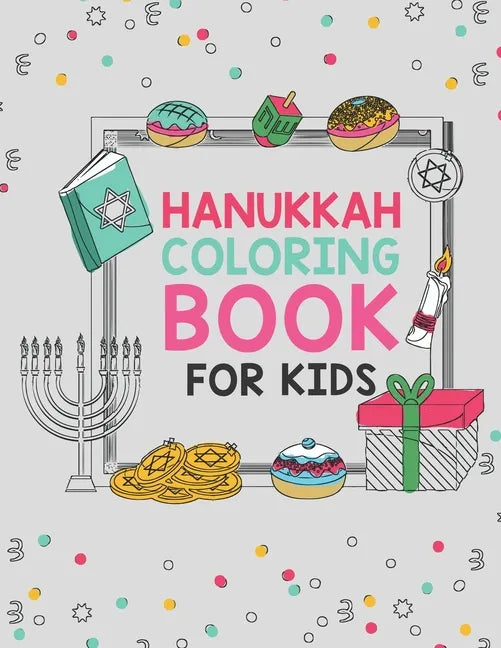 Hanukkah Coloring Book For Kids: Large 25 Designs Best For Young Children Boys And Girls To Celebrate Chanukah - Paperback
