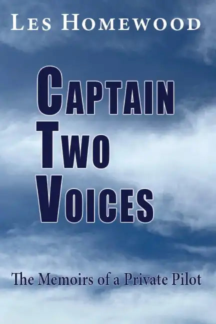 Captain Two Voices: The Memoirs of a Private Pilot - Paperback