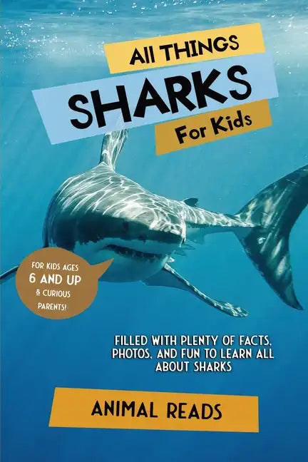 All Things Sharks For Kids: Filled With Plenty of Facts, Photos, and Fun to Learn all About Sharks - Paperback