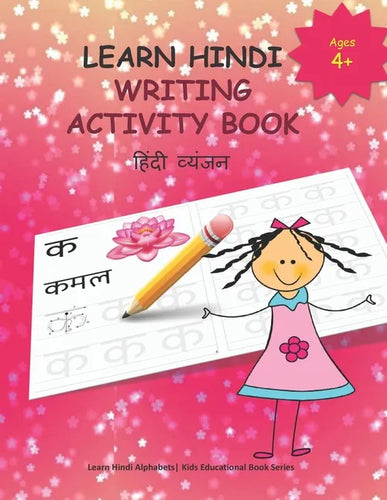 Learn Hindi Writing Activity Book: Learn to Write Hindi Alphabets CONSONANTS /Varnamala for Kids (Age 4+) - Paperback
